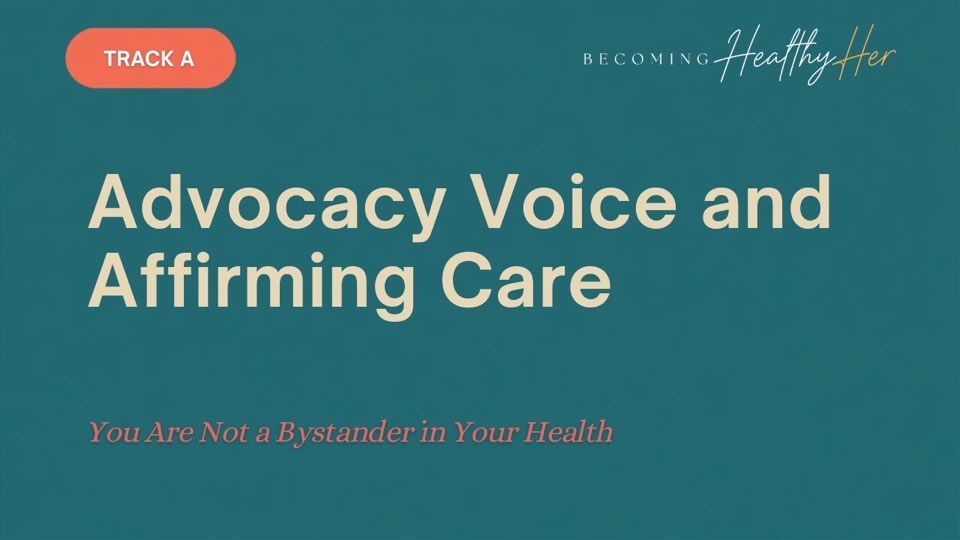 Title card: Advocacy Voice and Affirming Care